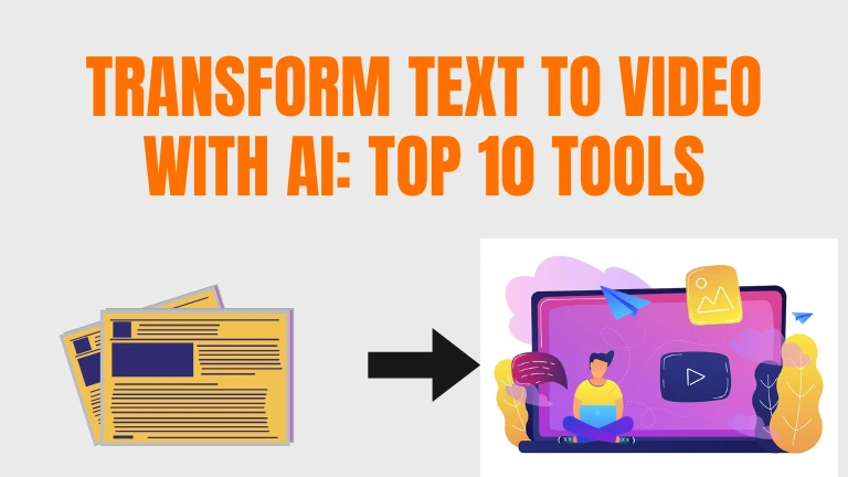 Transform Text to Video with AI: Top 10 Tools