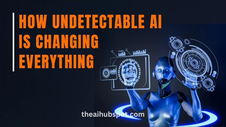 How Undetectable AI Is Changing Everything