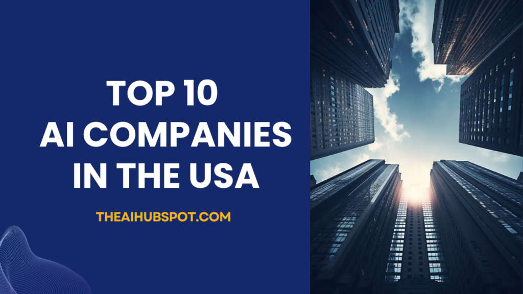 top-10-ai-companies-in-the-usa-the-ai-hubspot