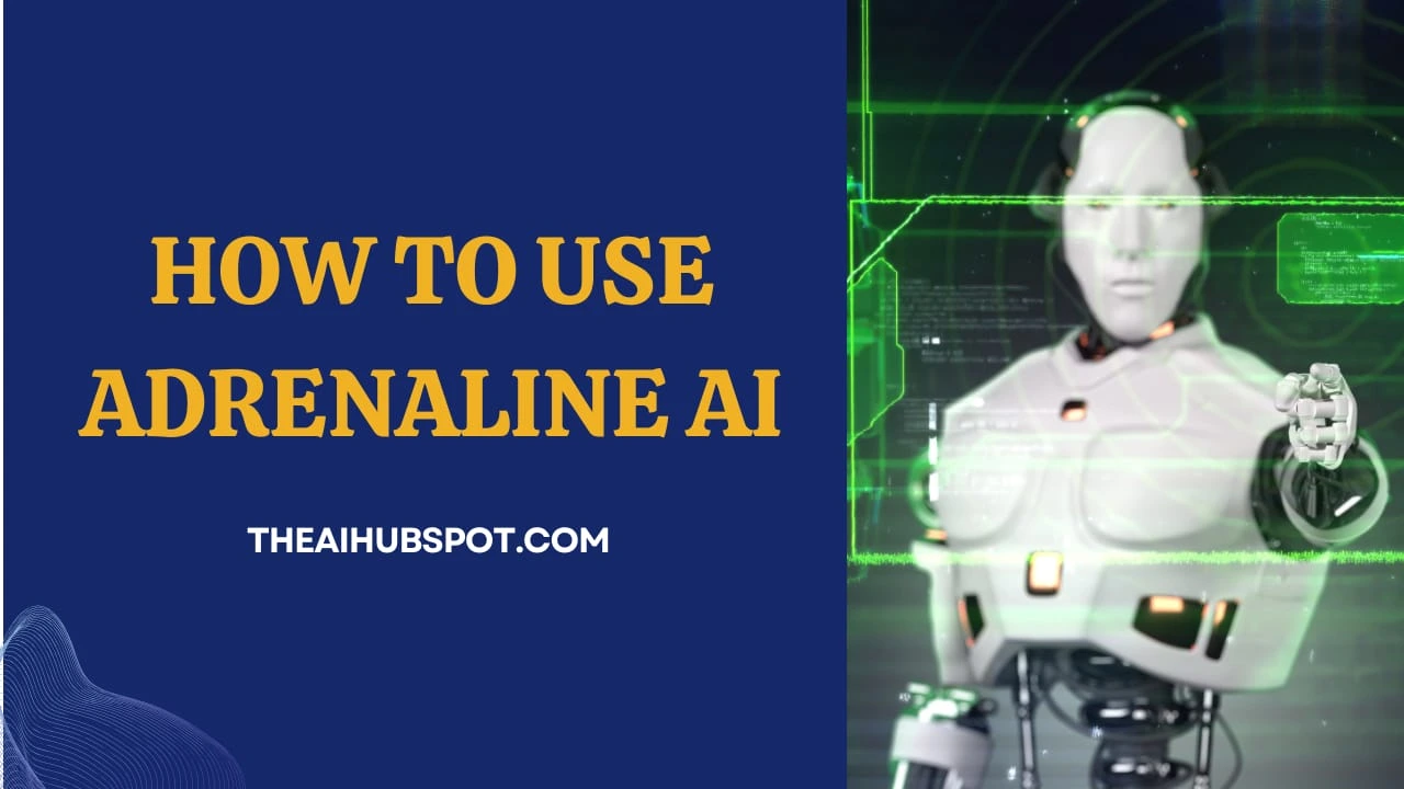 How To Use Adrenaline AI