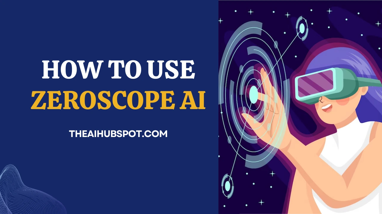 How To Use Zeroscope AI