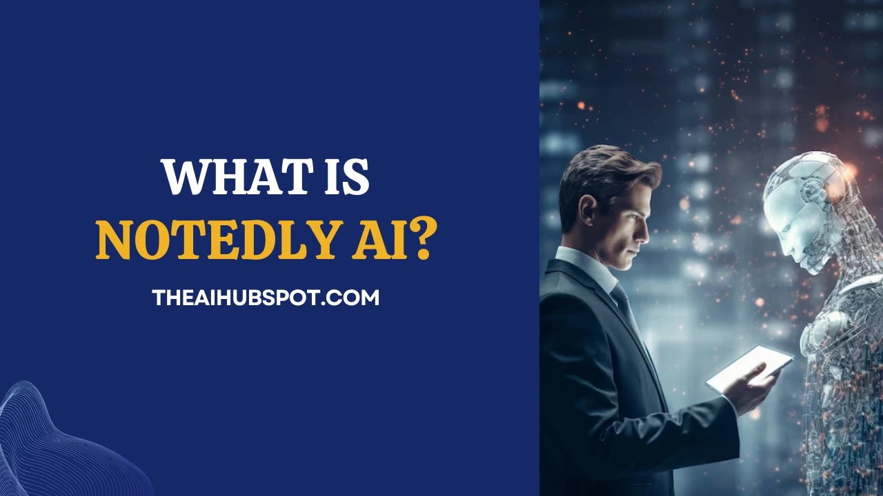 What is Notedly AI?