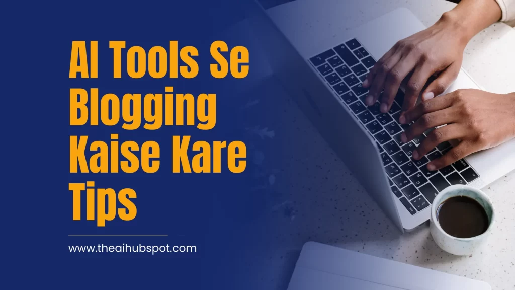 AI Se Blogging Kaise Kare in Hindi